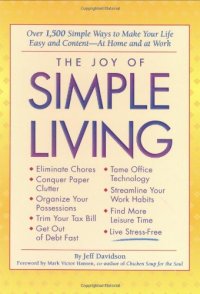 cover of the book The Joy of Simple Living: Over 1,500 Simple Ways to Make Your Life Easy and -- At Home and at Work  