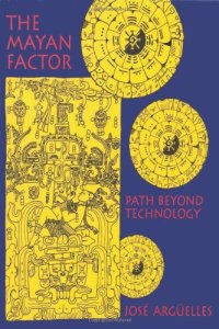 cover of the book The Mayan Factor: Path Beyond Technology  