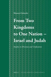 cover of the book From Two Kingdoms to One Nation - Israel and Judah: Studies in Division and Unification  