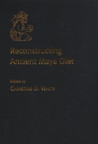 cover of the book Reconstructing Ancient Maya Diet  