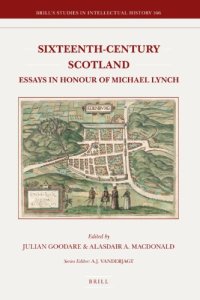 cover of the book Sixteenth-century Scotland: essays in honour of Michael Lynch  