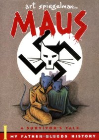 cover of the book Maus: A Survivor's Tale: 1. My Father Bleeds History  