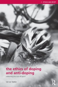 cover of the book The ethics of doping and anti-doping: redeeming the soul of sport?  