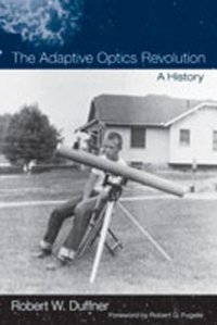 cover of the book The Adaptive Optics Revolution: A History  