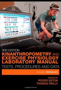 cover of the book Kinanthropometry and Exercise Physiology Laboratory Manual: Tests, Procedures and Data: Volume Two: Physiology  