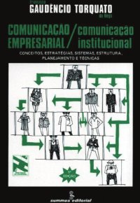 cover of the book COMUNICAÇAO EMPRESARIAL - COMUNICAÇAO INSTITUCIONA: CONCEITOS, ESTRATEGIAS, PLANEJAMENTO E TECNICAS  