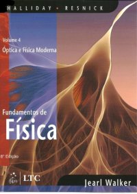 cover of the book FUNDAMENTOS DE FISICA, V.4 8ED - OPTICA E FISICA MODERNA  