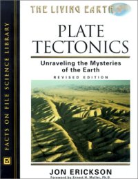 cover of the book Plate Tectonics: Unraveling the Mysteries of the Earth, Revised Edition  