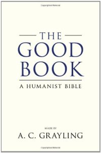 cover of the book The Good Book: A Humanist Bible  