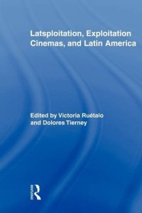 cover of the book Latsploitation, Exploitation Cinemas, and Latin America (Routledge Advances in Film Studies)  