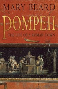 cover of the book Pompeii: The Life of a Roman Town  