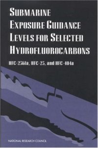 cover of the book Submarine Exposure Guidance Levels for Selected Hydrofluorocarbons: HFC-236fa, HFC-23, and HFC-404a  