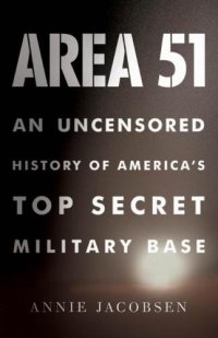 cover of the book Area 51. An Uncensored History of America's Top Secret Military Base  