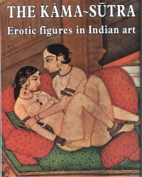 cover of the book The Kāma-Sūtra: Erotic figures in Indian art