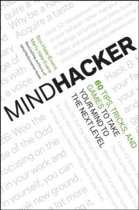 cover of the book Mindhacker: 60 Tips, Tricks, and Games to Take Your Mind to the Next Level  