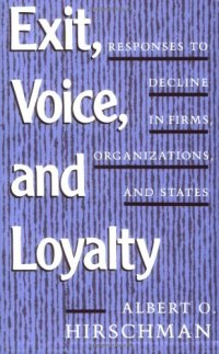 cover of the book Exit, Voice, and Loyalty: Responses to Decline in Firms, Organizations, and States  