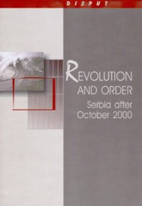 cover of the book Revolution and order : Serbia after October 2000 proceedings of the International conference Belgrade, 2-3 March 2001 Yugoslavia - Prospects and Limitations  