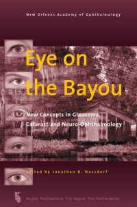 cover of the book Eye on the Bayou: New Concepts in Glaucoma, Cataract and Neuro-ophthalmology  