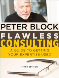 cover of the book Flawless Consulting: A Guide to Getting Your Expertise Used  