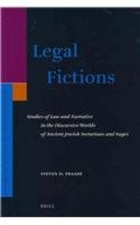 cover of the book Legal Fictions: Studies of Law and Narrative in the Discursive Worlds of Ancient Jewish Sectarians and Sages  