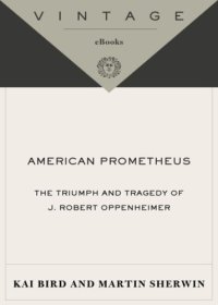 cover of the book American Prometheus: The Triumph and Tragedy of J. Robert Oppenheimer  