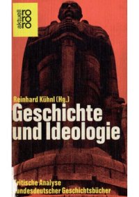 cover of the book Geschichte und Ideologie. Kritische Analyse der bundesdeutschen Geschichtsbücher