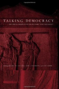 cover of the book Talking Democracy: Historical Perspectives on Rhetoric and Democracy  