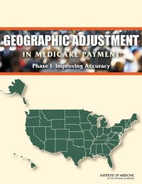 cover of the book Geographic Adjustment in Medicare Payment: Phase I: Improving Accuracy, Second Edition  