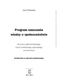 cover of the book Program nauczania wiedzy o społeczeństwie: dla liceum ogólnokształcącego, liceum profilowanego (zawodowego) oraz technikum : kształcenie w zakresie podstawowym  