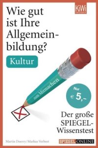 cover of the book Wie gut ist Ihre Allgemeinbildung? Kultur - Der große Spiegel-Wissenstest zum Mitmachen  