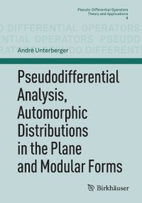 cover of the book Pseudodifferential Analysis, Automorphic Distributions in the Plane and Modular Forms  