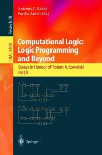 cover of the book Computational Logic: Logic Programming and Beyond: Essays in Honour of Robert A. Kowalski Part II