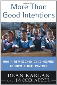 cover of the book More Than Good Intentions: How a New Economics Is Helping to Solve Global Poverty  