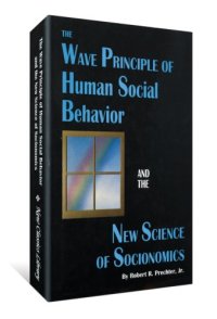 cover of the book The Wave Principle of Human Social Behavior and the New Science of Socionomics  