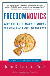 cover of the book Freedomnomics: Why the Free Market Works and Other Half-Baked Theories Don't  