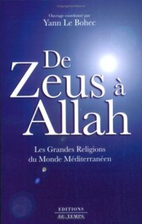 cover of the book De Zeus à Allah : Les grandes religions du monde méditerranéen  