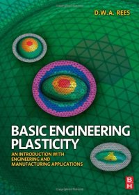 cover of the book Basic Engineering Plasticity: An Introduction with Engineering and Manufacturing Applications  