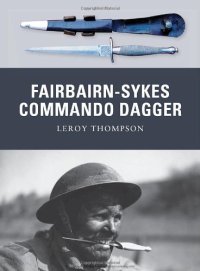 cover of the book Fairbairn-Sykes Commando Dagger (Weapon 7)  