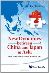 cover of the book New Dynamics Between China and Japan in Asia: How to Build the Future from the Past?  