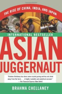 cover of the book Asian Juggernaut: The Rise of China, India, and Japan  