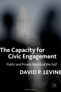 cover of the book The Capacity for Civic Engagement: Public and Private Worlds of the Self  