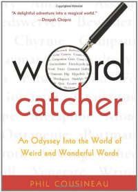 cover of the book Wordcatcher: An Odyssey Into the World of Weird and Wonderful Words  