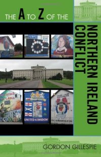 cover of the book The A to Z of the Northern Ireland Conflict (The A to Z Guide Series)  