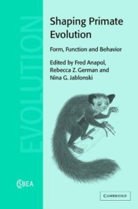 cover of the book Shaping Primate Evolution: Form, Function, and Behavior