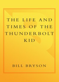 cover of the book The Life and Times of the Thunderbolt Kid: A Memoir  