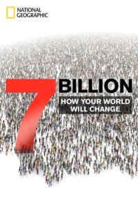 cover of the book 7 Billion: How Your World Will Change  