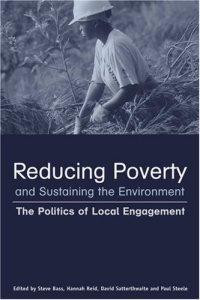 cover of the book Reducing Poverty and Sustaining the Environment: The Politics of Local Engagement  