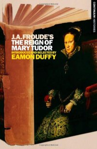 cover of the book J.A. Froude's Mary Tudor: Continuum Histories (Continuums Histories)  