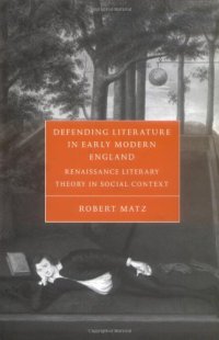 cover of the book Defending Literature in Early Modern England: Renaissance Literary Theory in Social Context