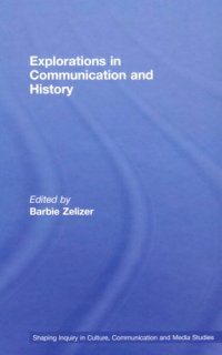 cover of the book Explorations in Communication and History (Shaping Inquiry in Culture, Communication and Media Studies)  